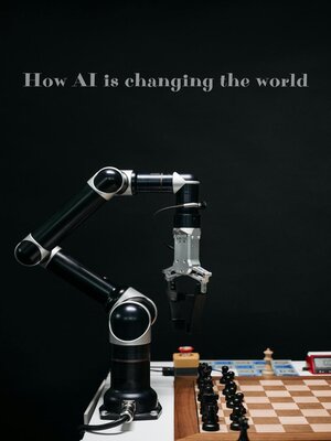 cover image of How AI is changing the world
